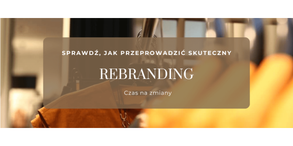 Rebranding sklepu stacjonarnego - jak go przeprowadzić?