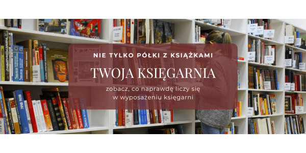 Wyposażenie księgarni. Jak urządzić sklep z literaturą?