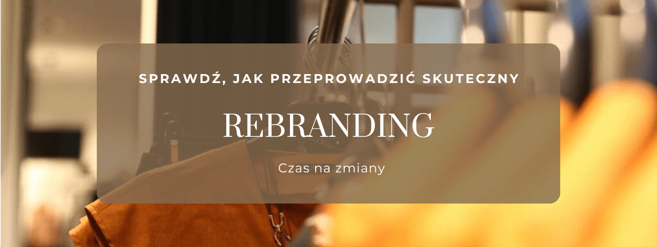 Rebranding sklepu stacjonarnego - jak go przeprowadzić?